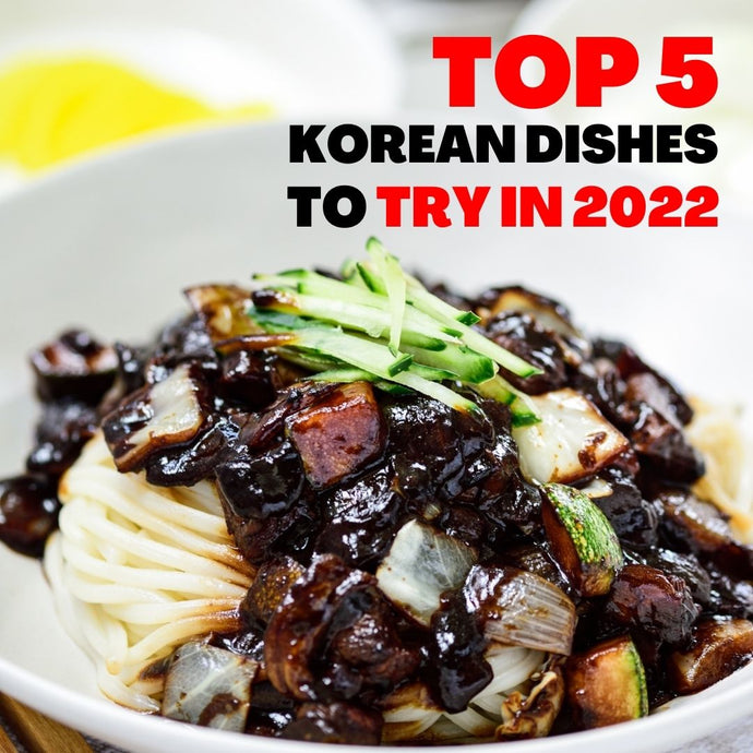 5 MUST TRY Korean Dishes in 2022